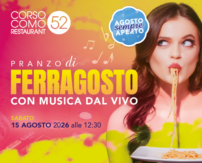 Pranzo di Ferragosto 2026 - Corso Como 52 Restaurant LIMBIATE (MB)